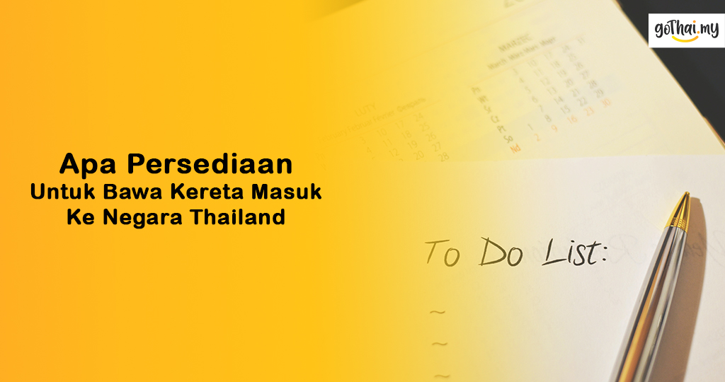 Apa Persediaan Untuk Bawa Kereta Masuk Ke Negara Thailand